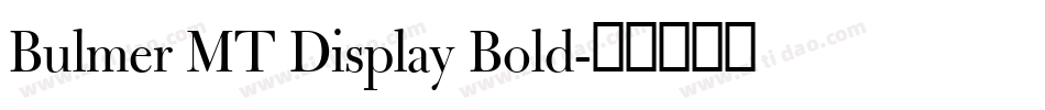 Bulmer MT Display Bold字体转换